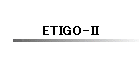 ETIGO-II